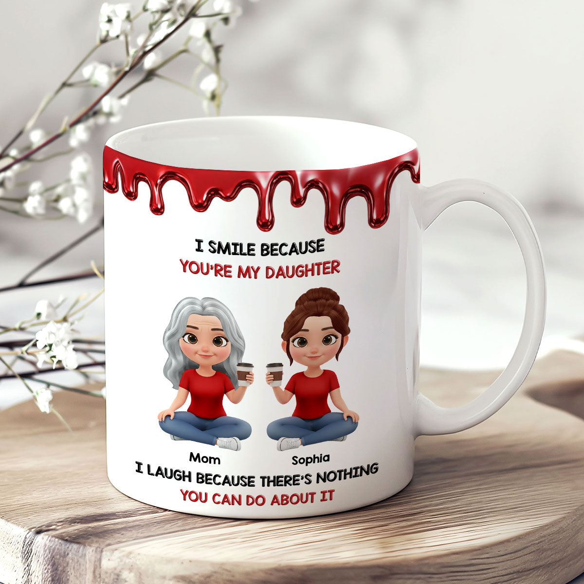 I Smile Because You Are My Daughter - Personalized Mug - Heartfelt Gift For Mom, Grandma