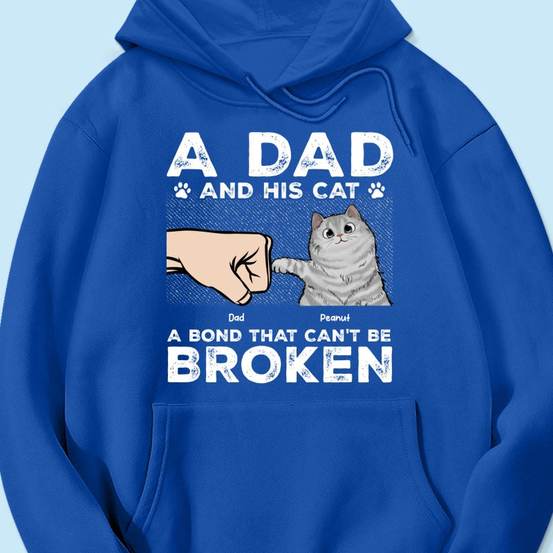 A Dad & His Cat A Bond Can't Be Broken - Personalized Shirt - Father's Day Gift For Cat Dad