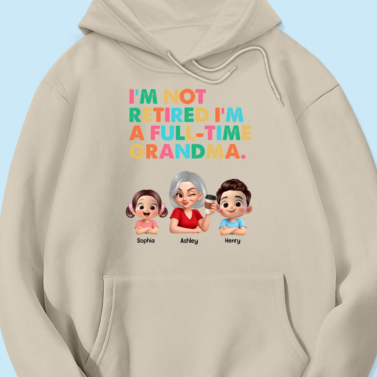 I'm Not Retired I'm A Full Time Grandma - Personalized Shirt - Retirement Gift for Grandma, Mom, Wife