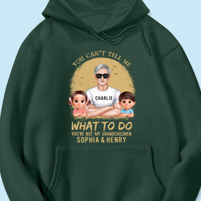 You Can't Tell Me What To Do Grandpa Retro - Personalized Shirt - Father's Day Gift for Cat Dads, Husband