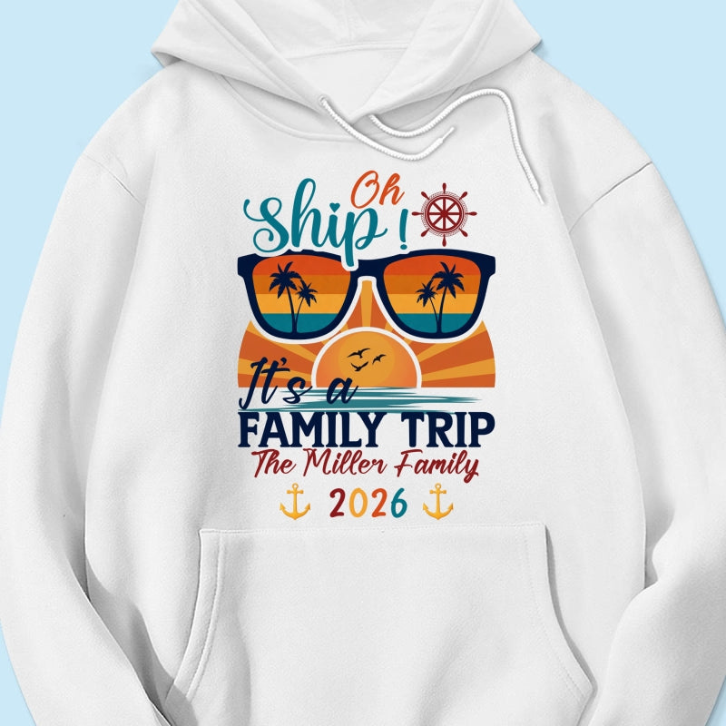 Oh Ship It's A Family Trip - Personalized Shirt - Family Cruise Ship Family Trip Matching