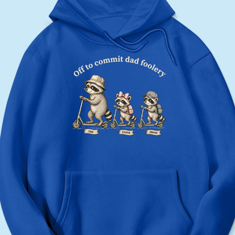 Off To Commit Dad Foolery Funny Raccoon Dad & Kids - Personalized Shirt - Funny Father's Day Shirt For Husband
