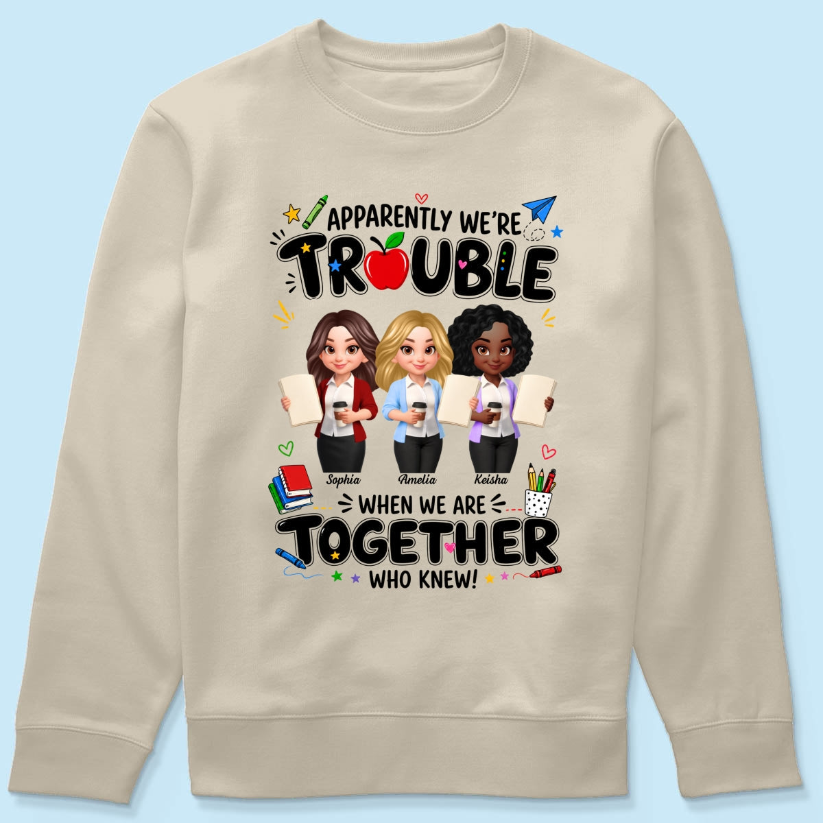 Funny Teacher Best Friends Trouble Together - Personalized Shirt - Back To School Gift For Teacher Besties, Colleagues