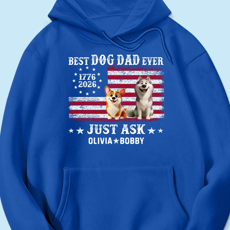 Proud Best Dog Dad Ever Nation Flag 250th Anniversary - Personalized Shirt - Father's Day Gift For Dog Dad, Dog Lovers