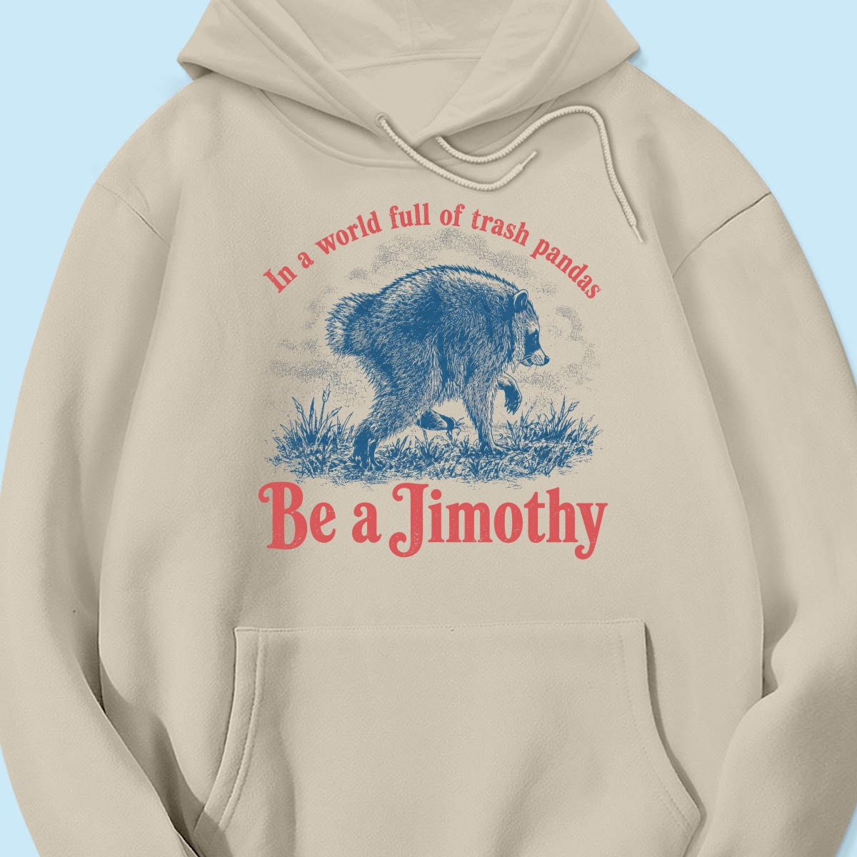 Be a Jimothy Viral Raccoon - Shirt - Trending 2026 Keep Sake