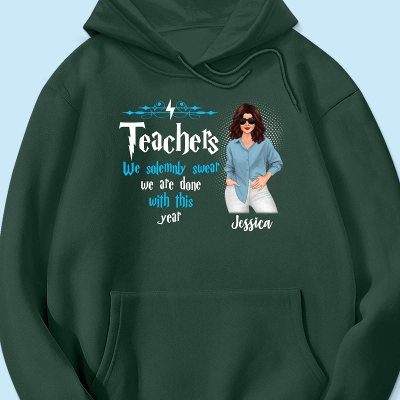 Last Day Of School Teacher Done With This Year Personalized Shirt