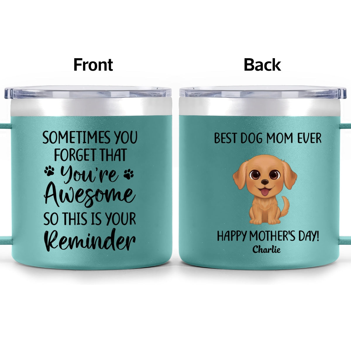 Sometimes You Forget That You're Awesome Dog Mom - Personalized Stainless Steel Tumbler with Handle - Mother's Day Gift For Dog Lovers