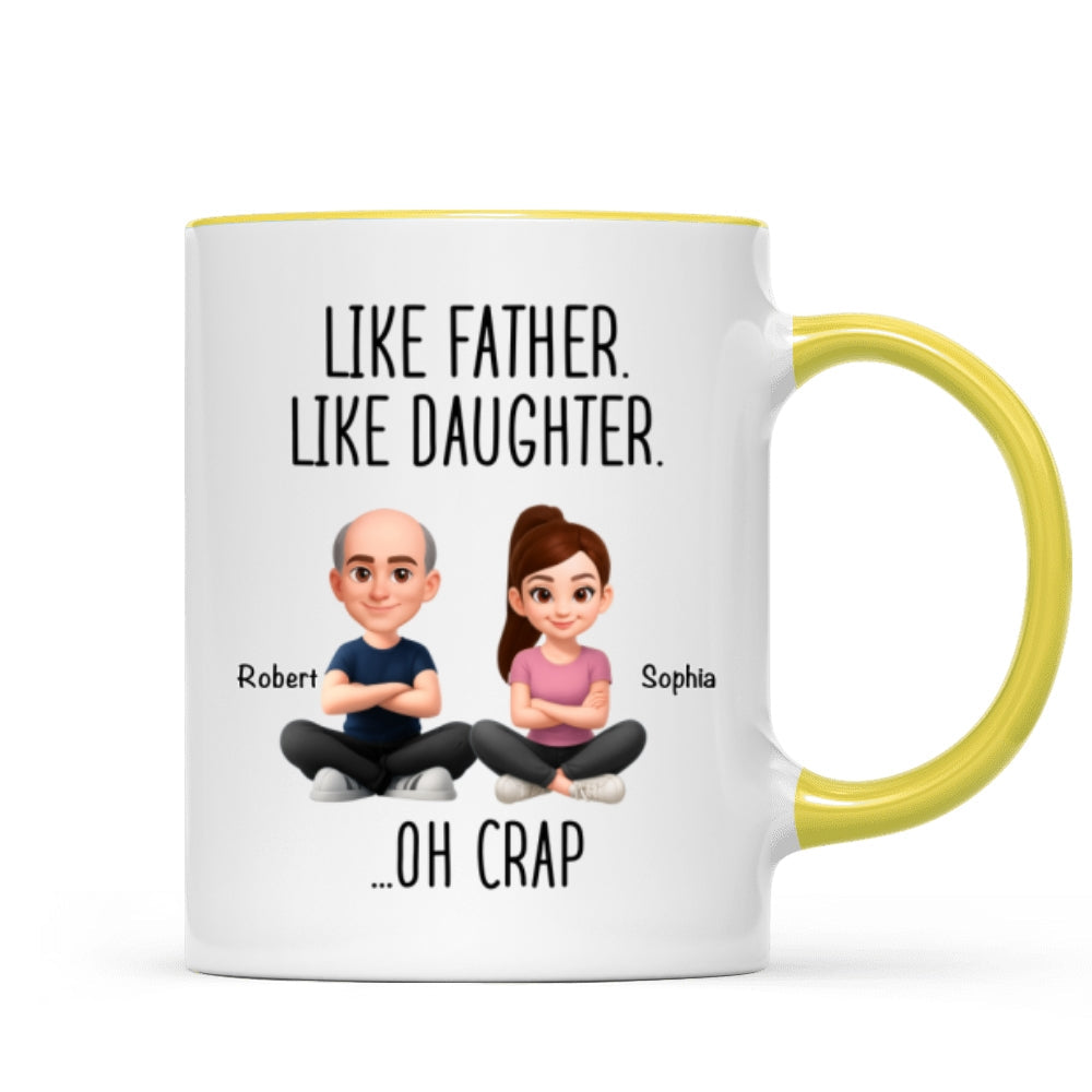 Like Father Like Daughter Oh Crap - Personalized Mug - Funny Christmas Gift from Dad to Daughter