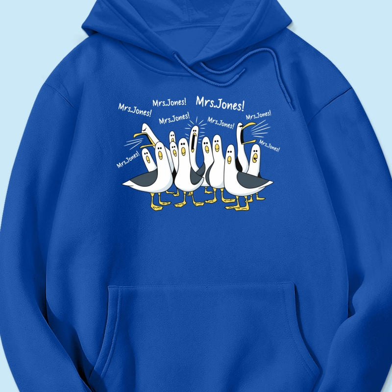 Funny Seagulls Calling Teacher Name - Personalized Shirt - Funny Gift For Teachers, Appreciation Gift
