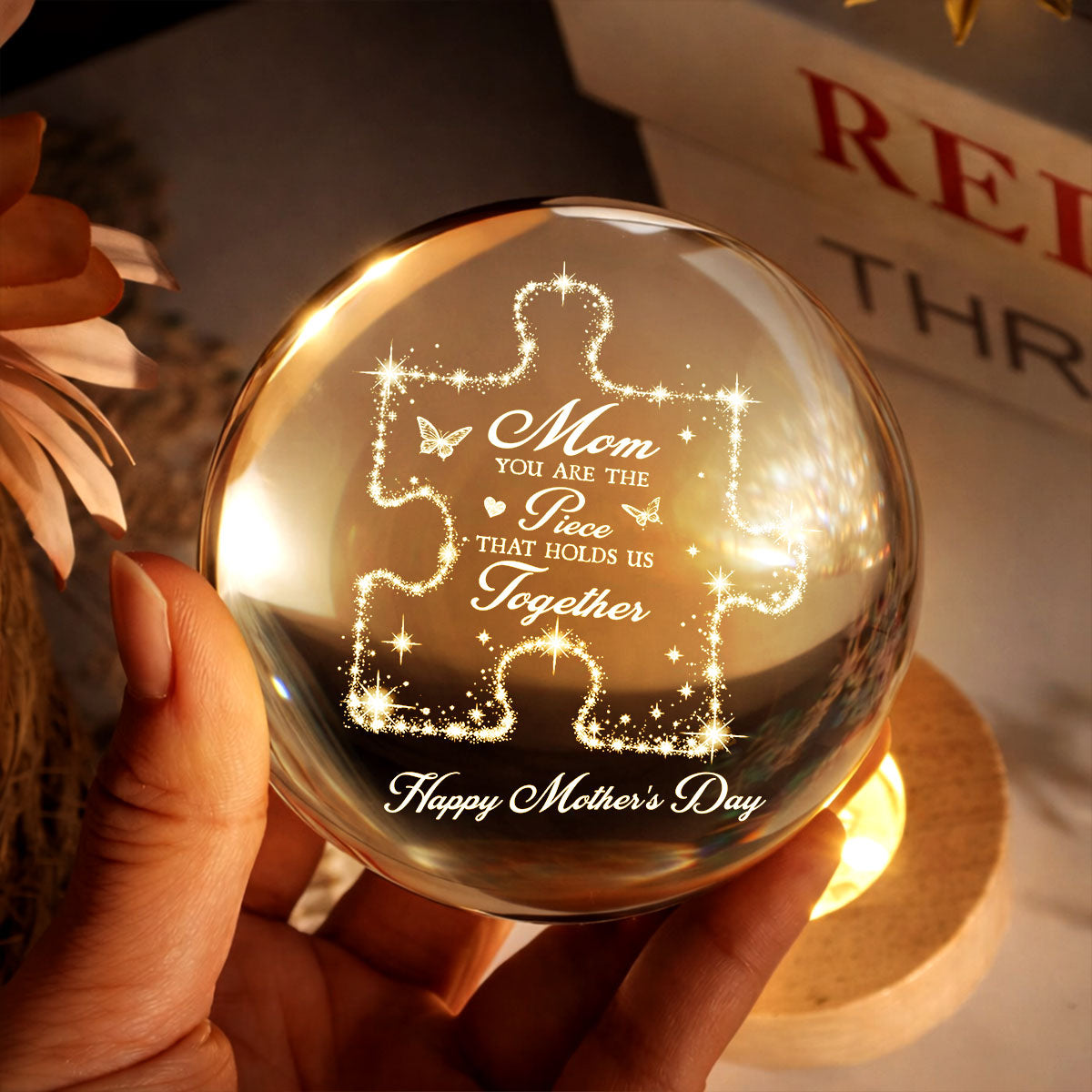 Mom You Are The Piece Holds Us Together - Personalized Crystal Ball LED Night Light - Mother's Day Gift For Mom, Wife