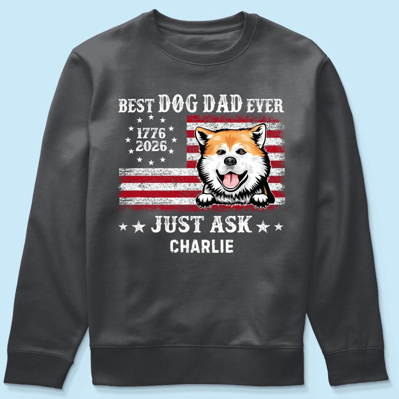 Proud Best Dog Dad Ever Nation Flag 250th Anniversary - Personalized Shirt - Father's Day Gift For Dog Dad, Dog Lovers