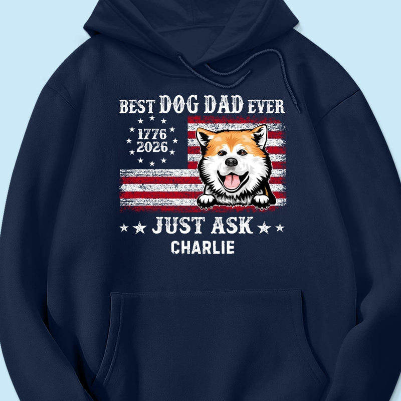 Proud Best Dog Dad Ever Nation Flag 250th Anniversary - Personalized Shirt - Father's Day Gift For Dog Dad, Dog Lovers
