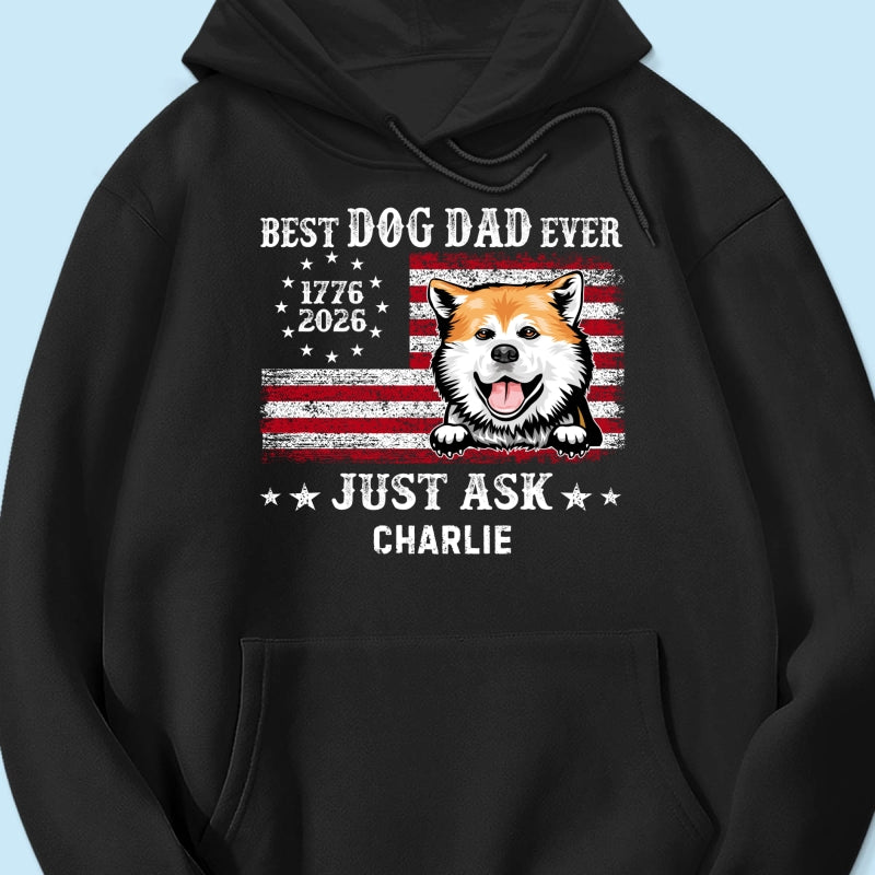 Proud Best Dog Dad Ever Nation Flag 250th Anniversary - Personalized Shirt - Father's Day Gift For Dog Dad, Dog Lovers
