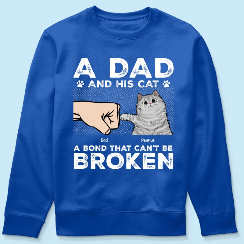 A Dad & His Cat A Bond Can't Be Broken - Personalized Shirt - Father's Day Gift For Cat Dad