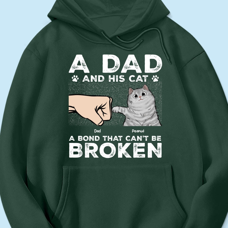 A Dad & His Cat A Bond Can't Be Broken - Personalized Shirt - Father's Day Gift For Cat Dad