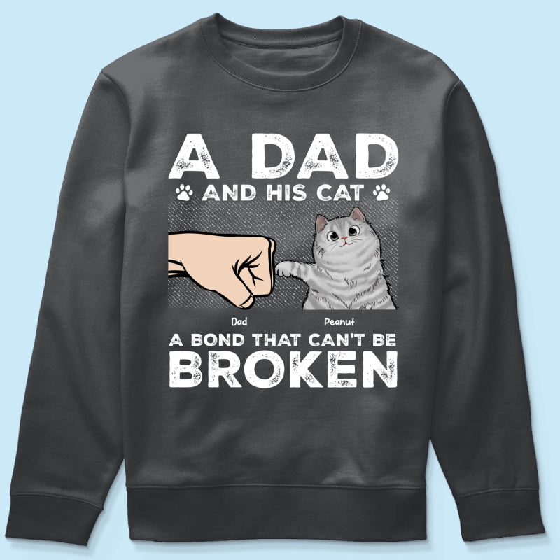 A Dad & His Cat A Bond Can't Be Broken - Personalized Shirt - Father's Day Gift For Cat Dad