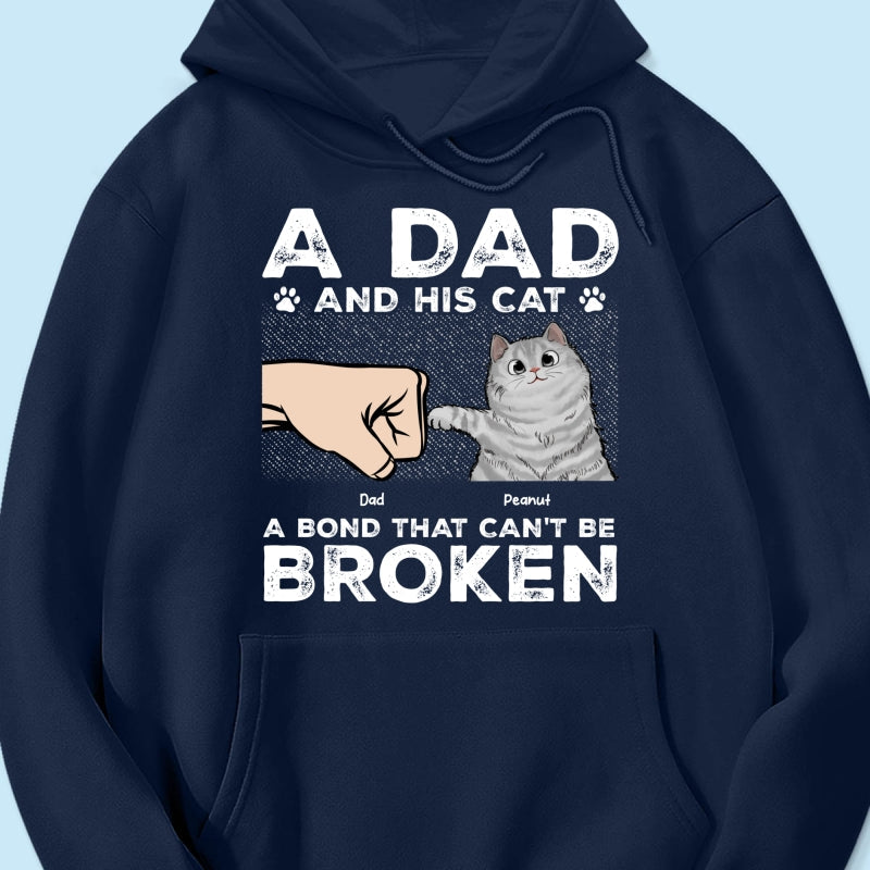 A Dad & His Cat A Bond Can't Be Broken - Personalized Shirt - Father's Day Gift For Cat Dad