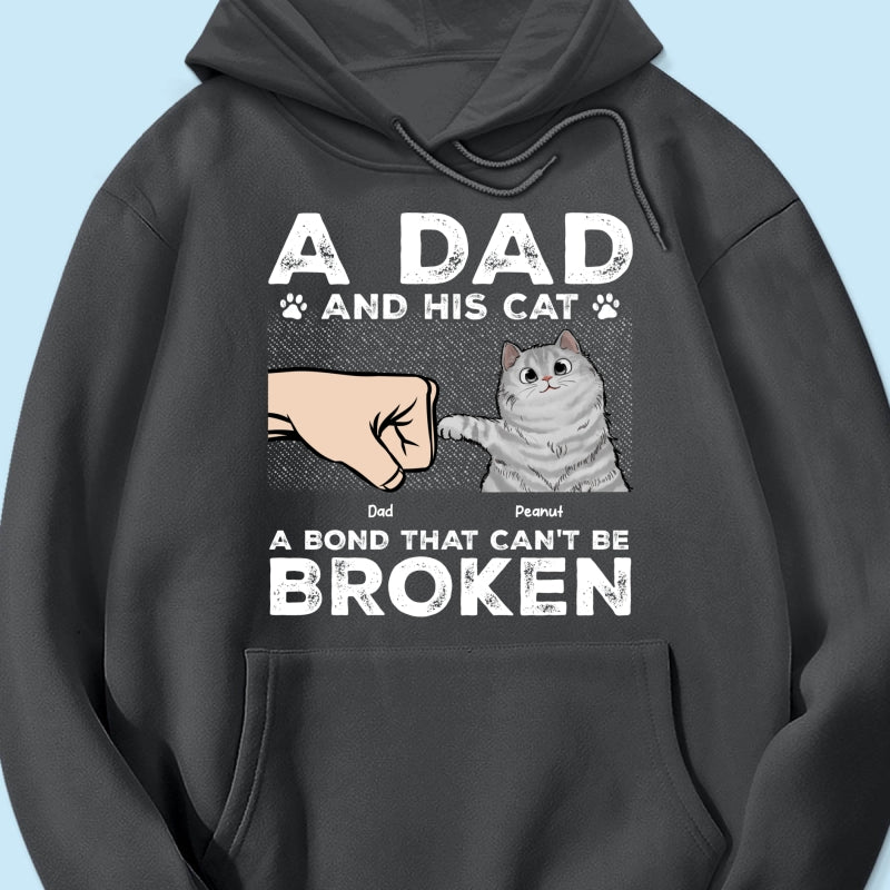 A Dad & His Cat A Bond Can't Be Broken - Personalized Shirt - Father's Day Gift For Cat Dad