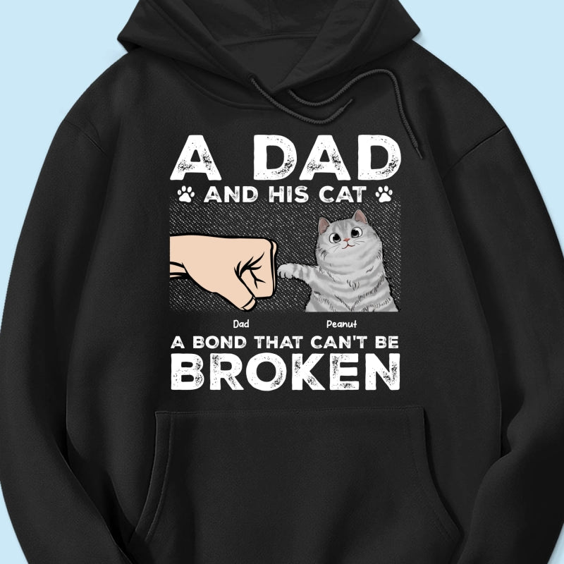 A Dad & His Cat A Bond Can't Be Broken - Personalized Shirt - Father's Day Gift For Cat Dad