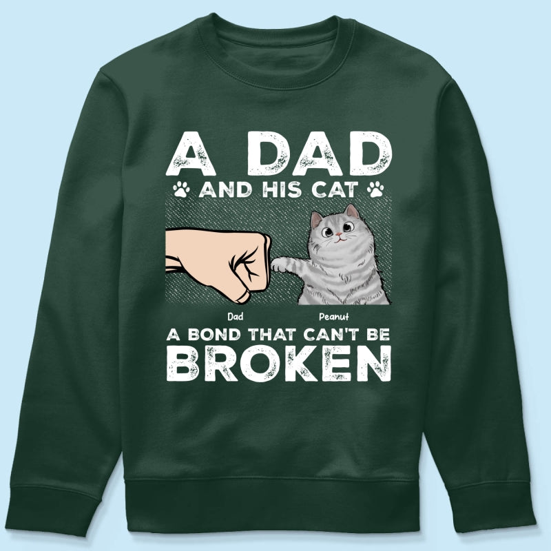 A Dad & His Cat A Bond Can't Be Broken - Personalized Shirt - Father's Day Gift For Cat Dad