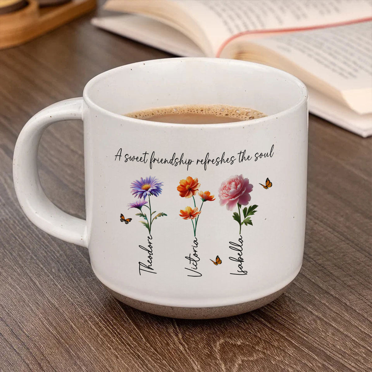 A Sweet Friendship Refreshes The Soul Besties Birth Flower - Personalized Pottery Mug - Friendship Gift For Best Friends