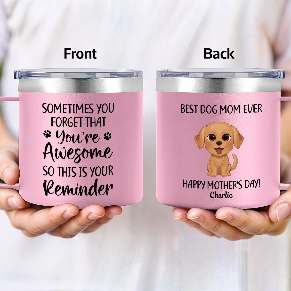 Sometimes You Forget That You're Awesome Dog Mom - Personalized Stainless Steel Tumbler with Handle - Mother's Day Gift For Dog Lovers
