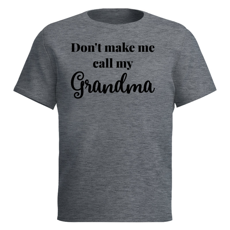 Don't Make Me Call My Grandma Shirt For Kid