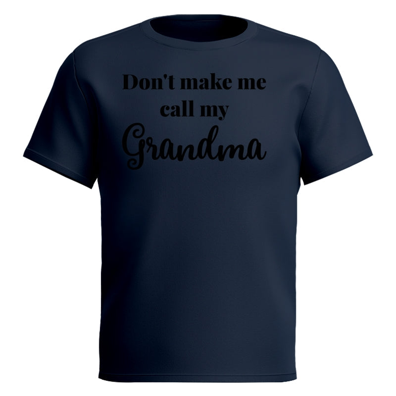 Don't Make Me Call My Grandma Shirt For Kid