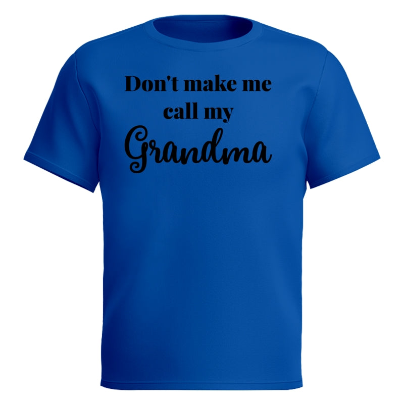 Don't Make Me Call My Grandma Shirt For Kid