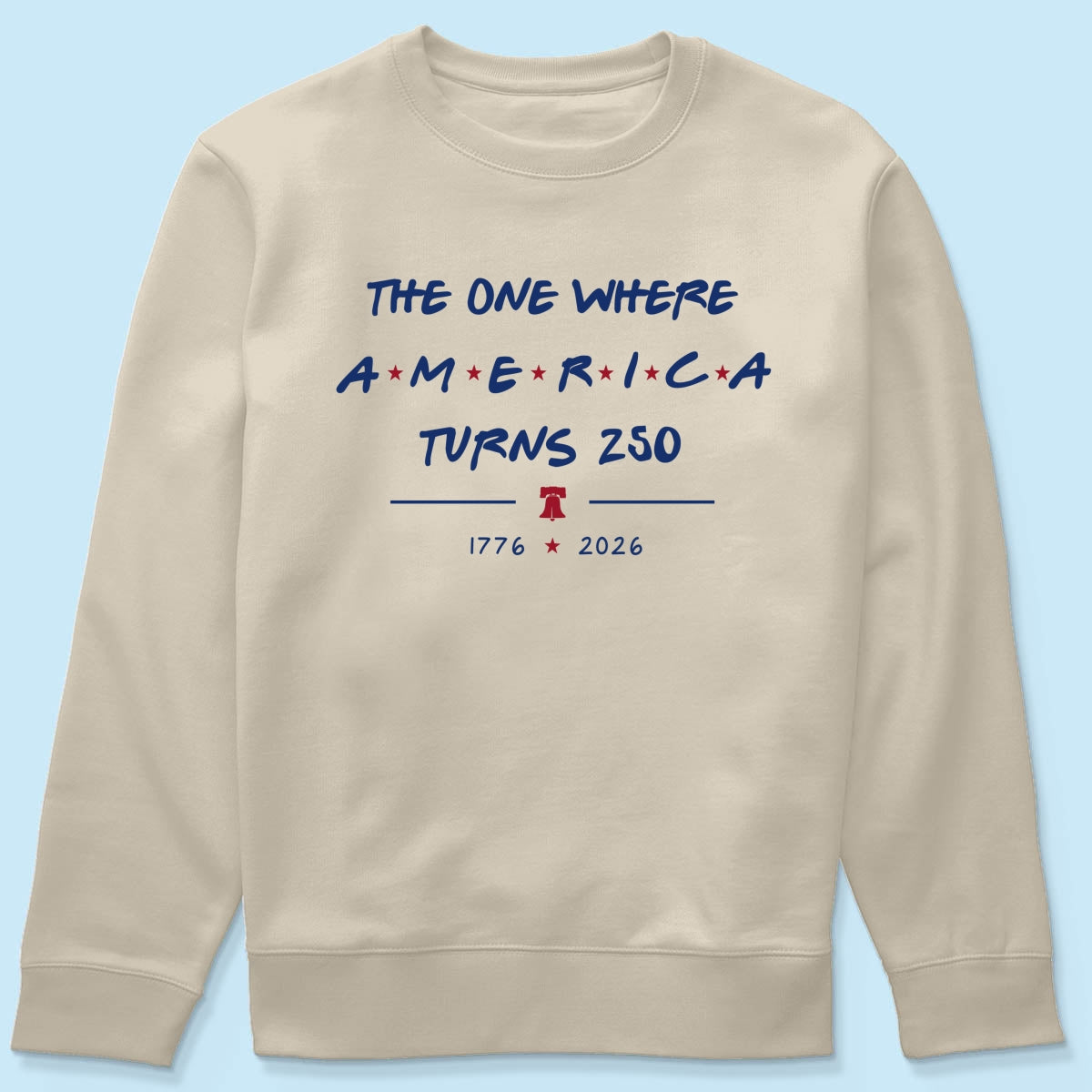 The One Where America Turns 250 - 4th Of July Shirt - American 250th Anniversary, Cool Gift for Her, for Him