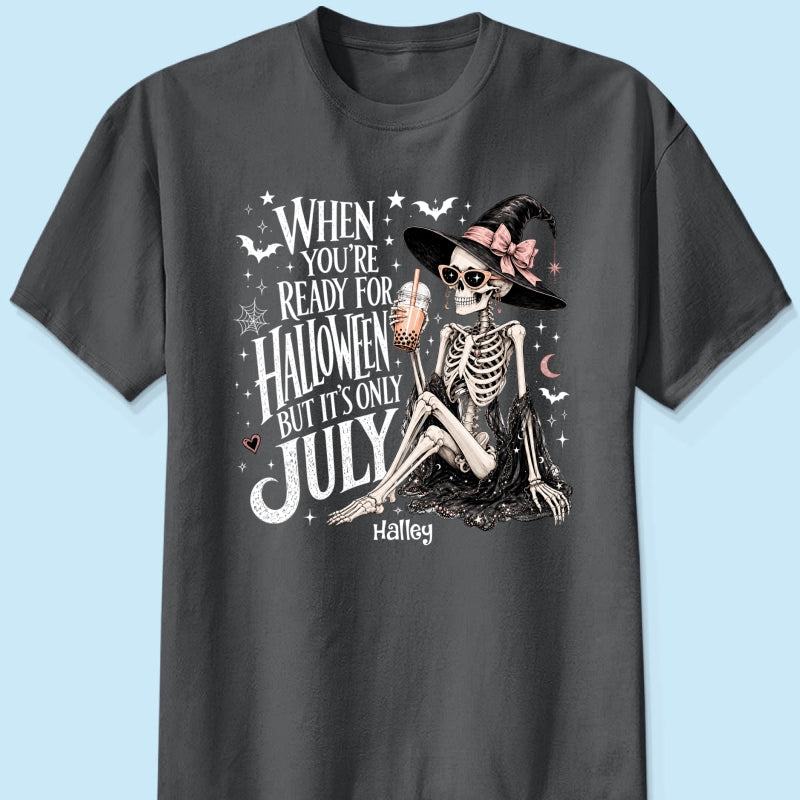 Halloween In July Skeleton Witch - Personalized Shirt - Halloween Gift