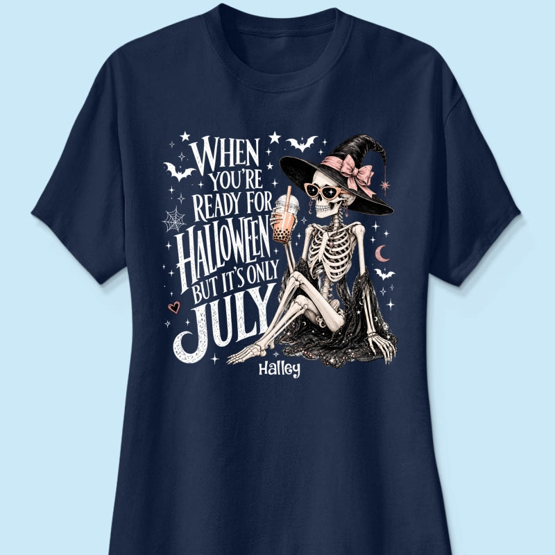 Halloween In July Skeleton Witch - Personalized Shirt - Halloween Gift