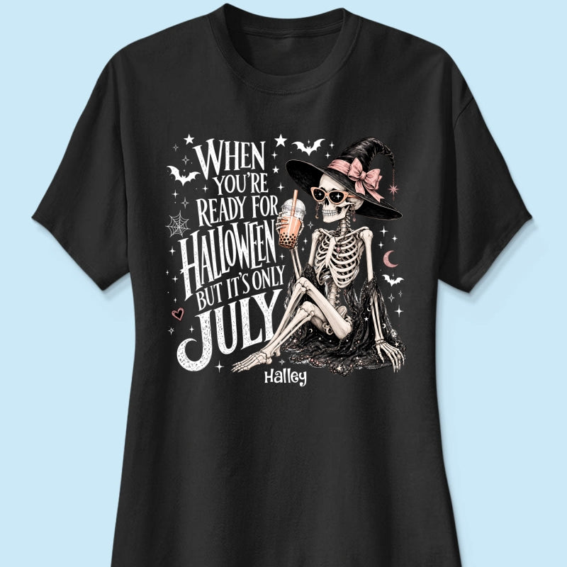 Halloween In July Skeleton Witch - Personalized Shirt - Halloween Gift