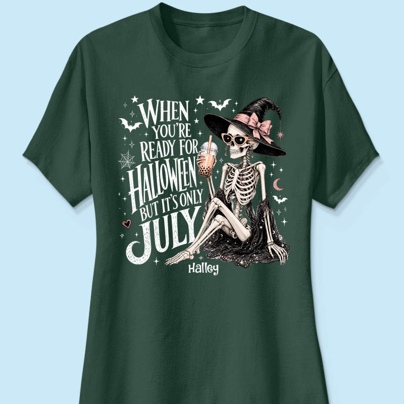 Halloween In July Skeleton Witch - Personalized Shirt - Halloween Gift