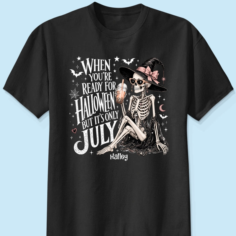 Halloween In July Skeleton Witch - Personalized Shirt - Halloween Gift