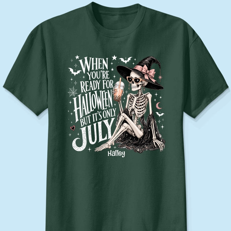 Halloween In July Skeleton Witch - Personalized Shirt - Halloween Gift
