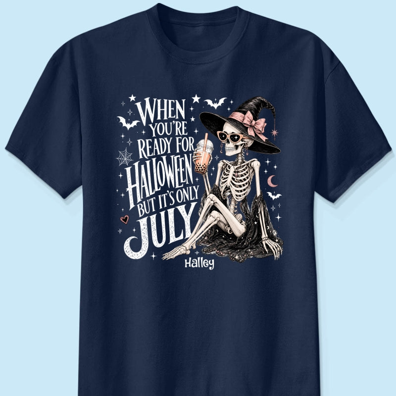 Halloween In July Skeleton Witch - Personalized Shirt - Halloween Gift