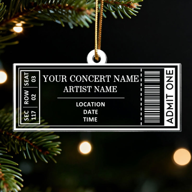 Custom Your Favorite Music Concert Ticket - Personalized Acrylic Ornament - Christmas Gift For Music Lovers