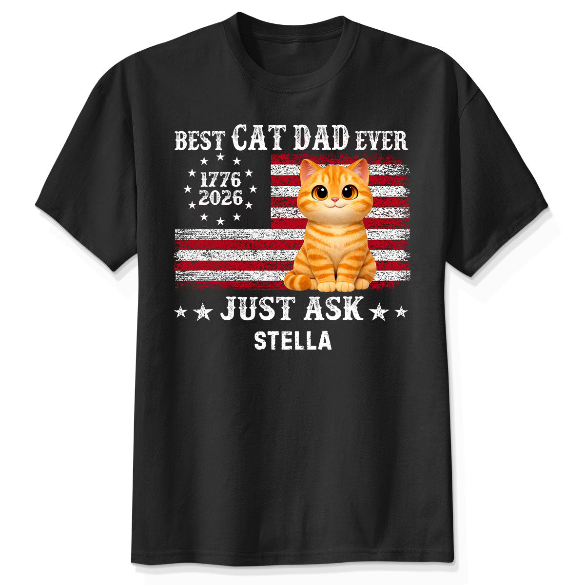 Proud Best Cat Dad Ever Nation Flag 250th Anniversary - Personalized Shirt - Father's Day Gift For Cat Dad, Cat Lovers