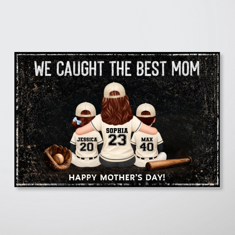 We Caught The Best Mom, Baseball Mom And Kids - Personalized Poster - Heartfelt Mother's Day Gift for Mom, Wife