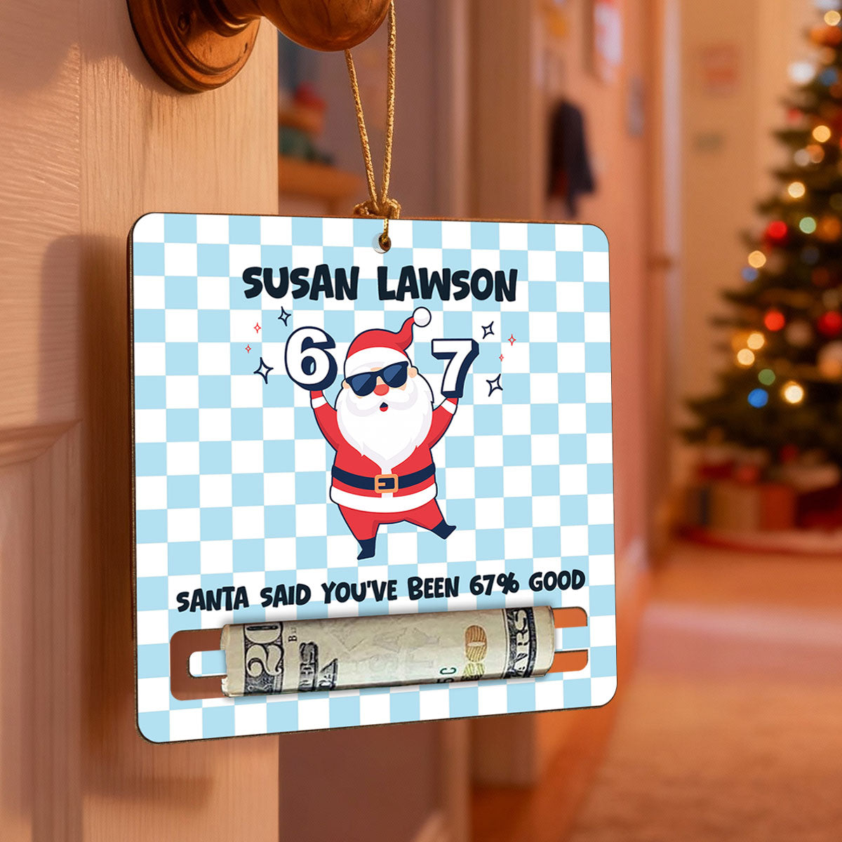 Santa Said You've Been 67% Good 2025 Slang 67 - Personalized Wooden Ornament - Holiday Money Holder, Teen Kid Gag Gift