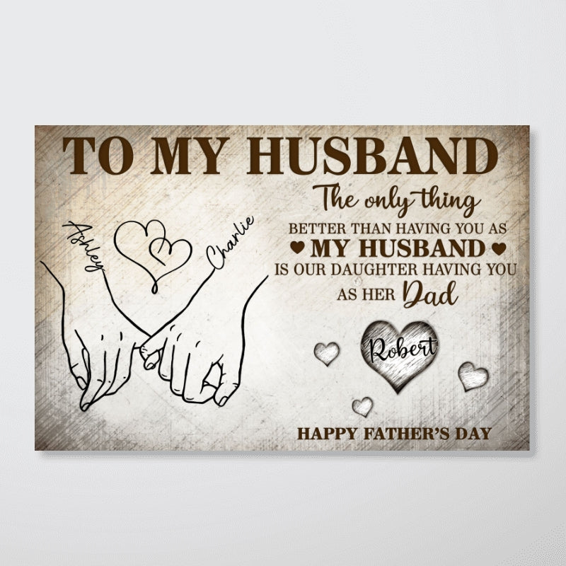 To My Husband The Only Thing - Personalized Poster - Father's Day Gift For Husband, Dad