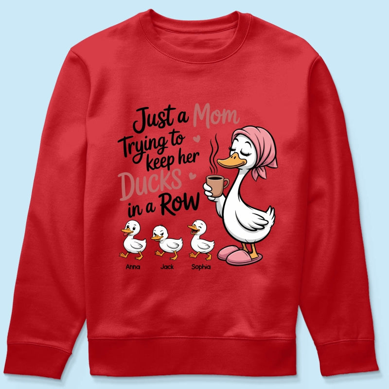 Just a Mom Trying to Keep Her Ducks in a Row - Personalized Shirt - Mother's Day Gift for Mom, Wife