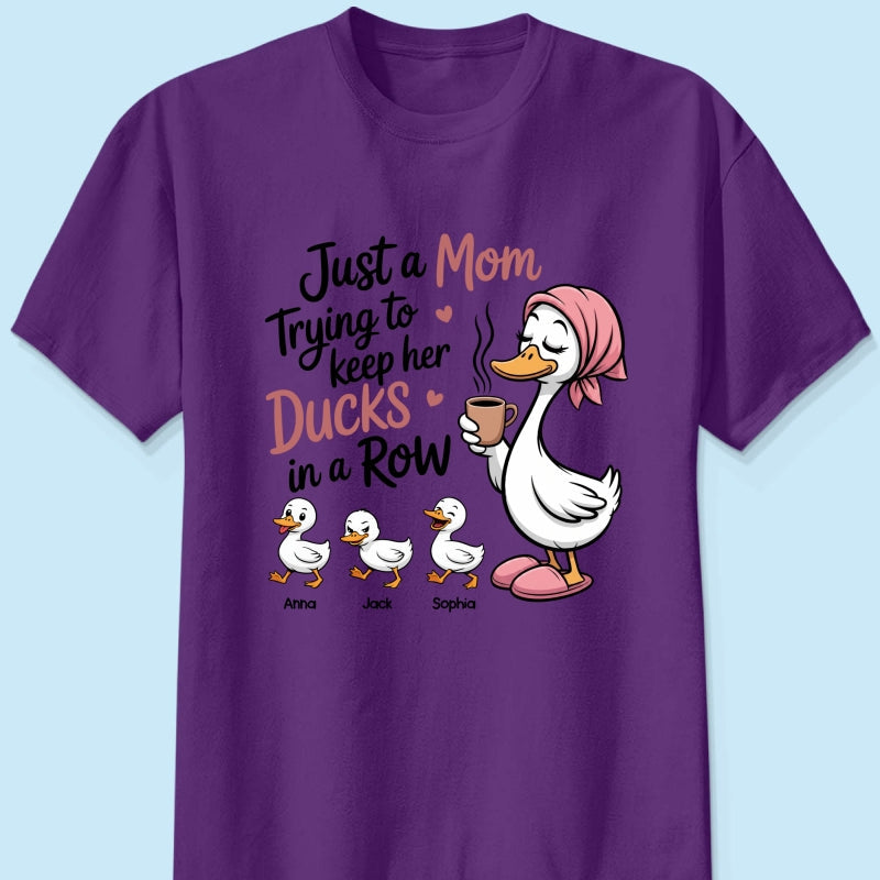 Just a Mom Trying to Keep Her Ducks in a Row - Personalized Shirt - Mother's Day Gift for Mom, Wife