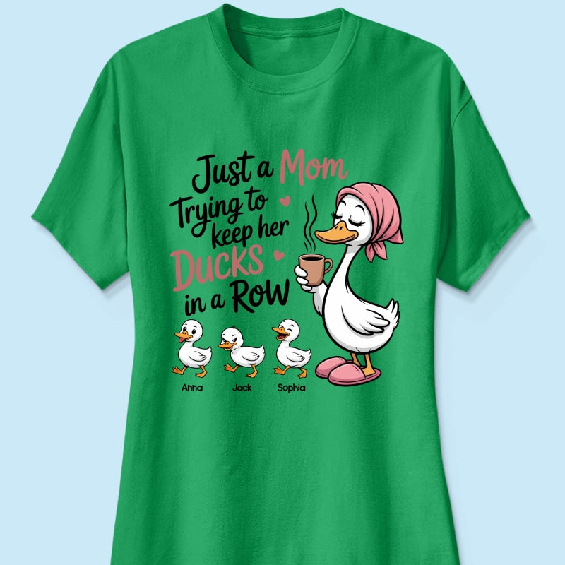 Just a Mom Trying to Keep Her Ducks in a Row - Personalized Shirt - Mother's Day Gift for Mom, Wife