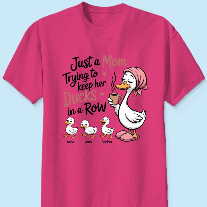 Just a Mom Trying to Keep Her Ducks in a Row - Personalized Shirt - Mother's Day Gift for Mom, Wife