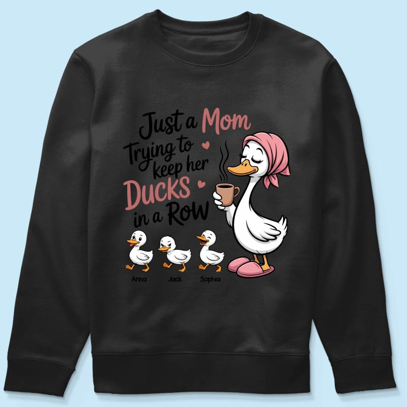 Just a Mom Trying to Keep Her Ducks in a Row - Personalized Shirt - Mother's Day Gift for Mom, Wife