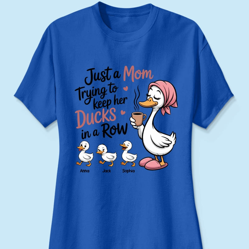 Just a Mom Trying to Keep Her Ducks in a Row - Personalized Shirt - Mother's Day Gift for Mom, Wife