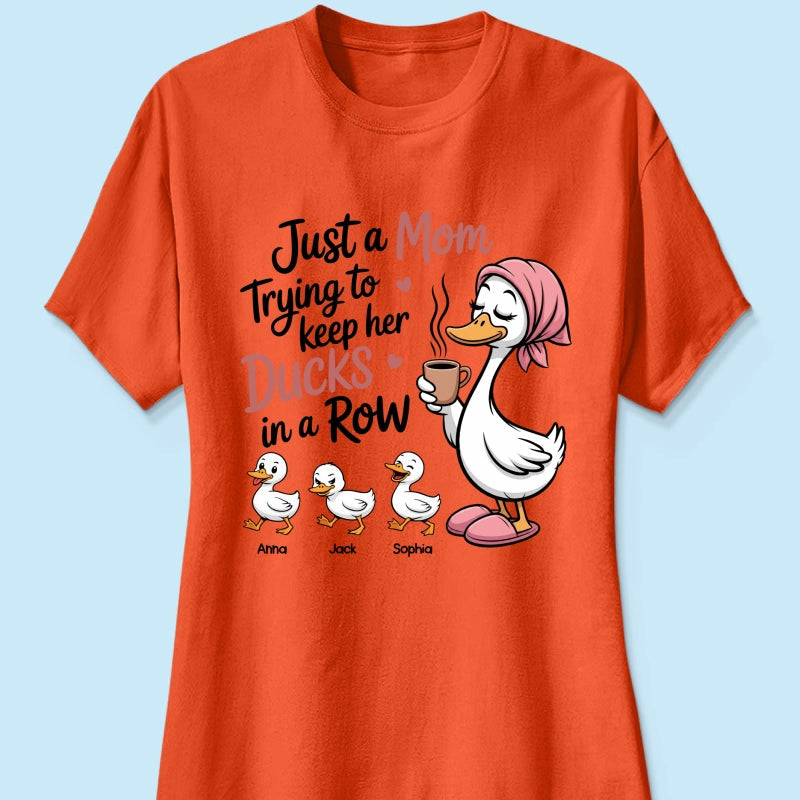 Just a Mom Trying to Keep Her Ducks in a Row - Personalized Shirt - Mother's Day Gift for Mom, Wife
