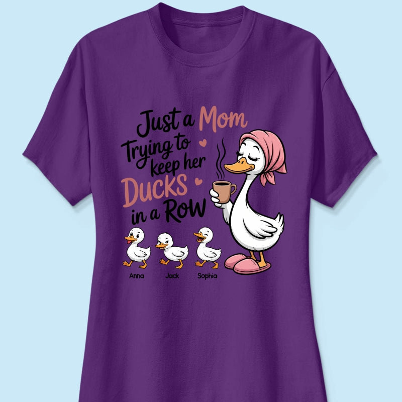 Just a Mom Trying to Keep Her Ducks in a Row - Personalized Shirt - Mother's Day Gift for Mom, Wife